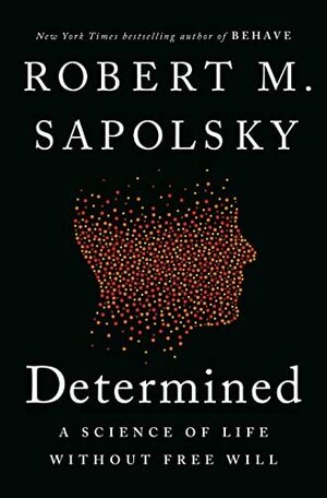 Determined by Robert Sapolsky