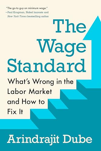 The Wage Standard by Arindrajit Dube